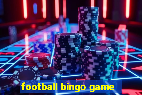 football bingo game - play now